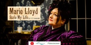 MARIE LLOYD STOLE MY LIFE @ The Coach House Theatre